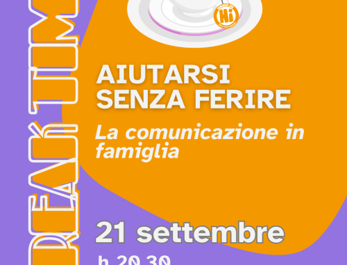 Break Time – Aiutarsi senza ferire: la comunicazione in famiglia